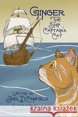 Ginger, the Ship Captain's Cat Joel D. Canfield Davina Kinney 9781511445443 Createspace - książka