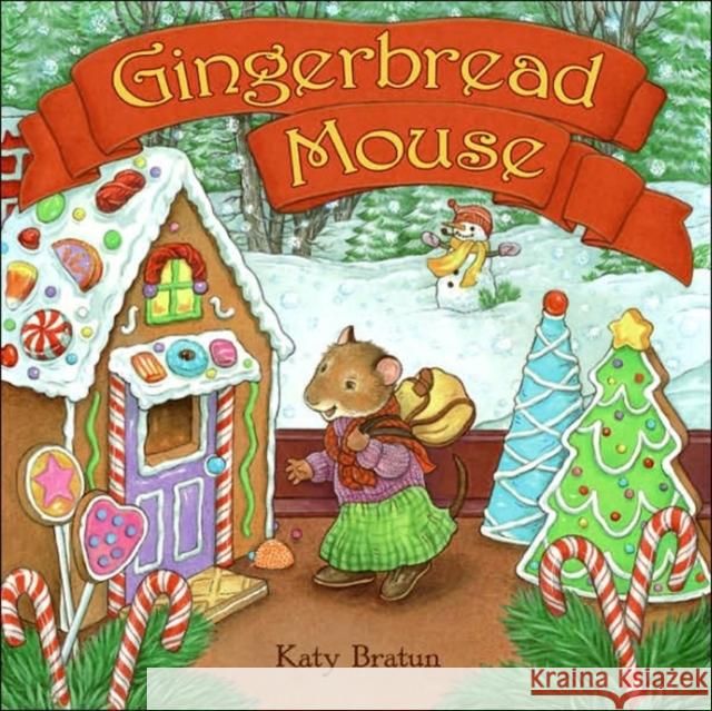 Gingerbread Mouse: A Christmas Holiday Book for Kids Bratun, Katy 9780060090821 HarperTrophy - książka