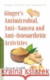 Ginger's Antimicrobial, Anti-Nausea and Anti-Osteoarthritic Activities  9781685071172 Nova Science Publishers Inc