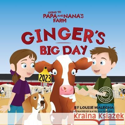 Ginger's Big Day: Going to Papa and Nana's Farm Katelynn Roelike Louise Malecha  9781774822203 Hasmark Publishing International - książka