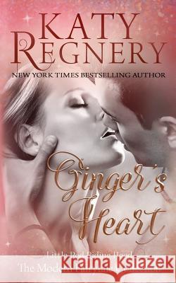 Ginger's Heart Katy Regnery 9781944810016 Katharine Gilliam Regnery Books - książka