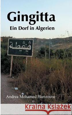 Gingitta- Ein Dorf in Algerien Andrea Mohame 9783744896467 Books on Demand - książka