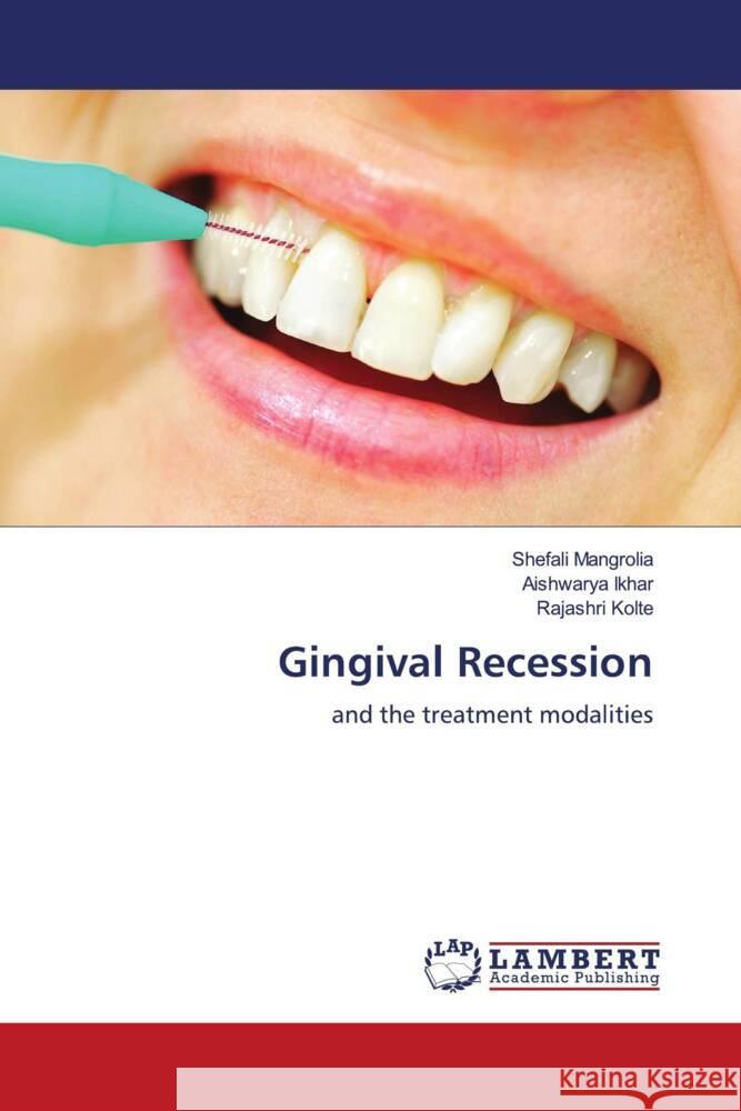 Gingival Recession Mangrolia, Shefali, Ikhar, Aishwarya, Kolte, Rajashri 9786208424749 LAP Lambert Academic Publishing - książka