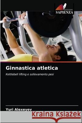 Ginnastica atletica Yuri Alexeyev 9786203486612 Edizioni Sapienza - książka