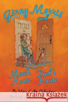 Ginny Morris and Mom's House, Dad's House Mary Collins Gallagher Whitney Martin 9781591471578 Magination Press - książka