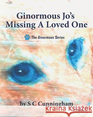 Ginormous Jo's Missing A Loved One S. C. Cunningham S. C. Cunningham 9781688936997 Independently Published - książka