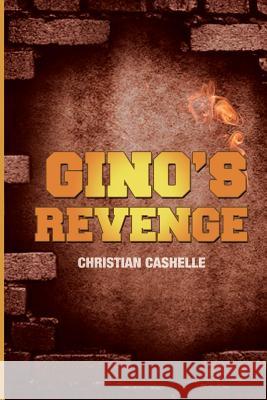 Gino's Revenge Christian Cashelle 9780989442336 Dynamic Image Publications - książka