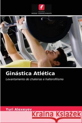 Ginástica Atlética Yuri Alexeyev 9786203486643 Edicoes Nosso Conhecimento - książka