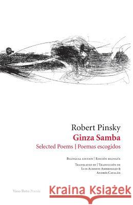 Ginza Samba: Selected Poems Robert Pinsky Luis Alberto Ambroggio 9788415168867 Vaso Roto Ediciones - książka