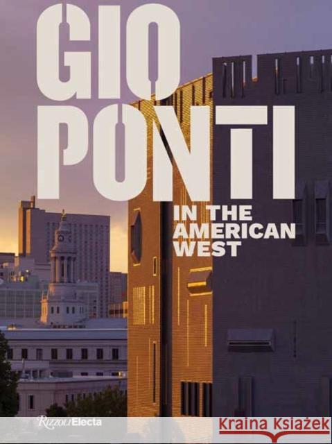 Gio Ponti in the American West Taisto Makela Darrin Alfred Jorge Silvetti 9780847868964 Rizzoli Electa - książka