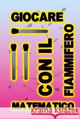giocare con il fiammifero matematico Raouf Raf 9798327973282 Independently Published - książka