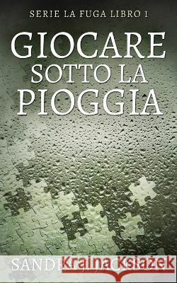 Giocare sotto la pioggia Sandra J Jackson Simona Leggero  9784824171016 Next Chapter - książka