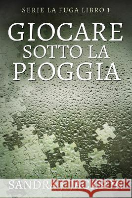 Giocare sotto la pioggia Sandra J Jackson Simona Leggero  9784824171030 Next Chapter - książka