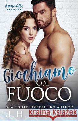 Giochiamo Col Fuoco Jh Croix 9781954034471 Frisky Fox Publishing, LLC - książka