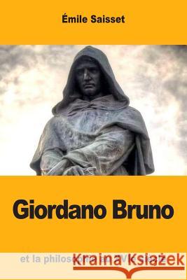 Giordano Bruno: et la philosophie au XVIe siècle Saisset, Emile 9781977834836 Createspace Independent Publishing Platform - książka