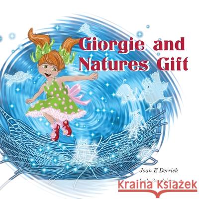Giorgie and Natures Gift Derrick, Joan 9780994485250 Joan E Derrick - książka
