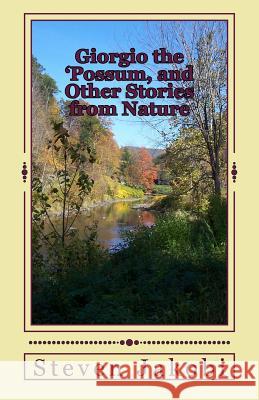 Giorgio the 'Possum, and Other Stories from Nature Jakobi, Steven R. 9781511814331 Createspace - książka