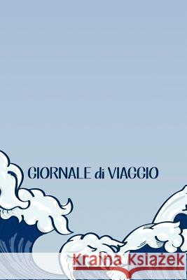 Giornale Di Viaggio: Per Ricordare i tuoi viaggi con spazi per appunti, disegni e indirizzi. Formato leggero e portatile. Dadamilla Design 9781083084156 Independently Published - książka