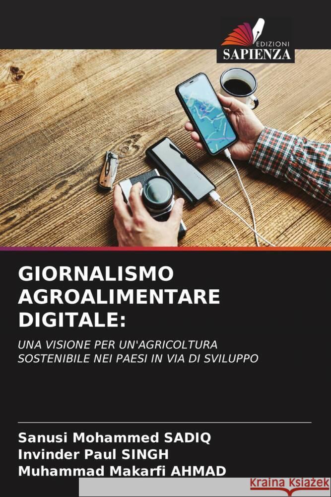 GIORNALISMO AGROALIMENTARE DIGITALE: Sadiq, Sanusi Mohammed, Singh, Invinder Paul, Ahmad, Muhammad Makarfi 9783330329201 Edizioni Sapienza - książka