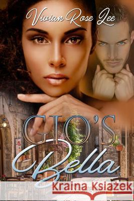 Gio's Bella MS Vivian Rose Lee 9781548539849 Createspace Independent Publishing Platform - książka