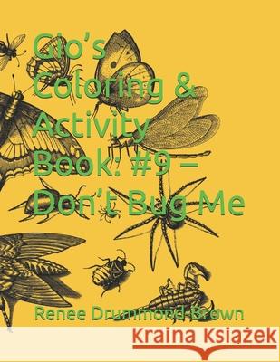 Gio's Coloring & Activity Book: #9 - Don't Bug Me Renee Drummond-Brown 9798328470735 Independently Published - książka