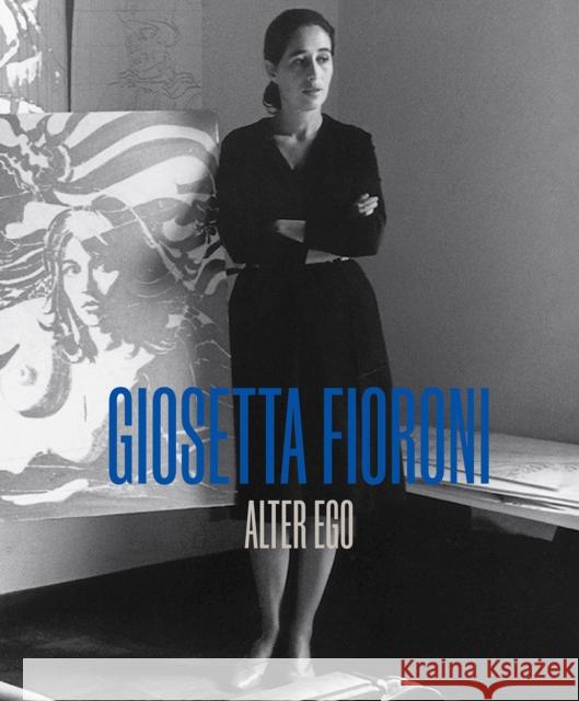 Giosetta Fioroni: Alter Ego  9781909932685 Ridinghouse - książka