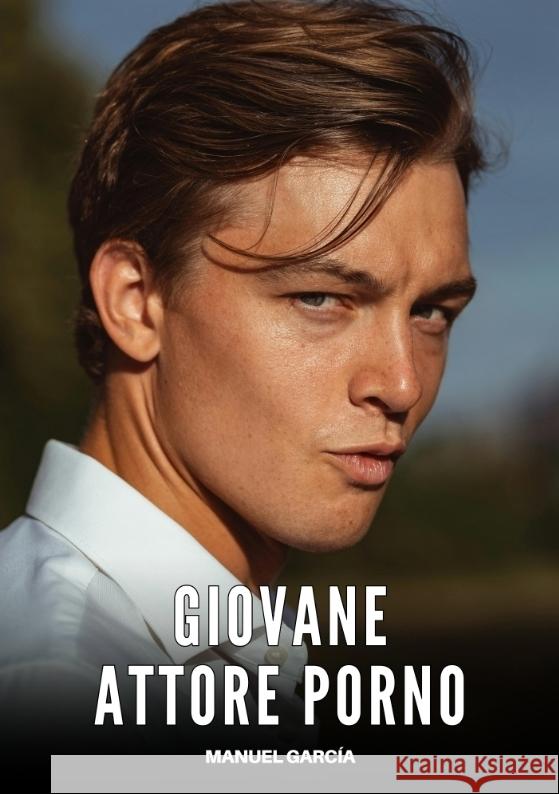 Giovane Attore Porno García, Manuel 9783384713452 Manuel García - książka