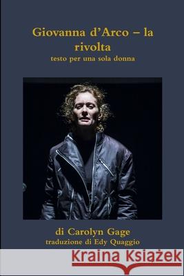Giovanna D'arco - La Rivolta Carolyn Gage 9781329923997 Lulu.com - książka
