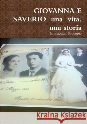 GIOVANNA E SAVERIO una vita, una storia Procopio, Immacolata 9781326138103 Lulu.com - książka