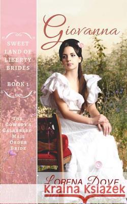 Giovanna: The Cowboy's Calabrese Mail Order Bride Lorena Dove 9780996474412 Royal Glen Studios - książka