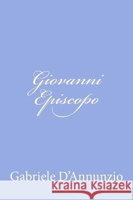 Giovanni Episcopo Gabriele D'Annunzio 9781478147367 Createspace - książka