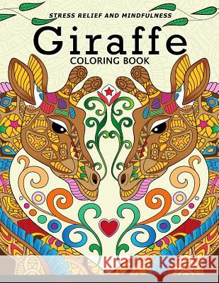 Giraffe Coloring Book: Animal Stress-relief Coloring Book For Adults and Grown-ups Balloon Publishing 9781986139007 Createspace Independent Publishing Platform - książka