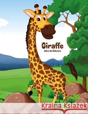 Giraffe Libro da Colorare 1 Nick Snels 9781983676451 Createspace Independent Publishing Platform - książka