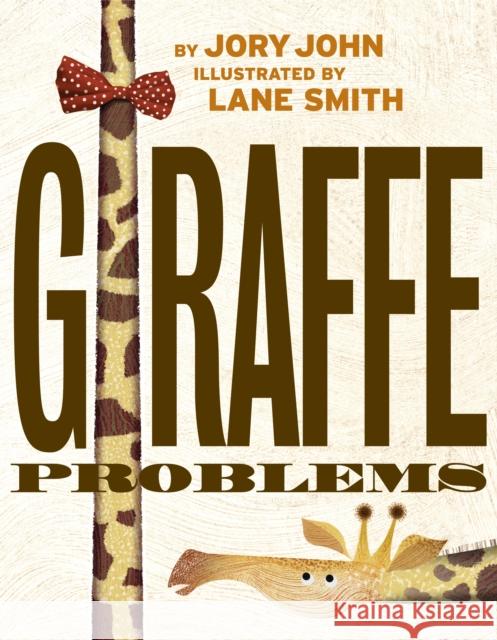 Giraffe Problems Jory John Lane Smith 9781524772031 Random House Books for Young Readers - książka