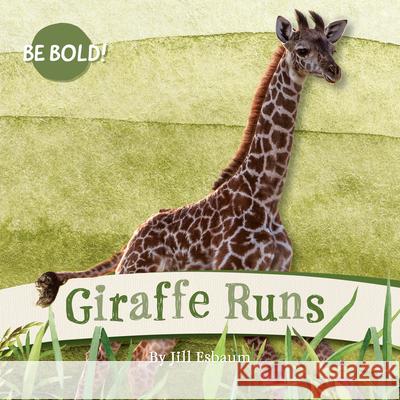 Giraffe Runs! Jill Esbaum 9781223190181 Paw Prints Publishing - książka