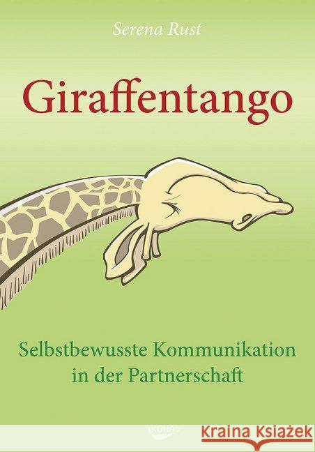 Giraffentango : Selbstbewusste Kommunikation in der Partnerschaft Rust, Serena 9783867282956 KOHA - książka