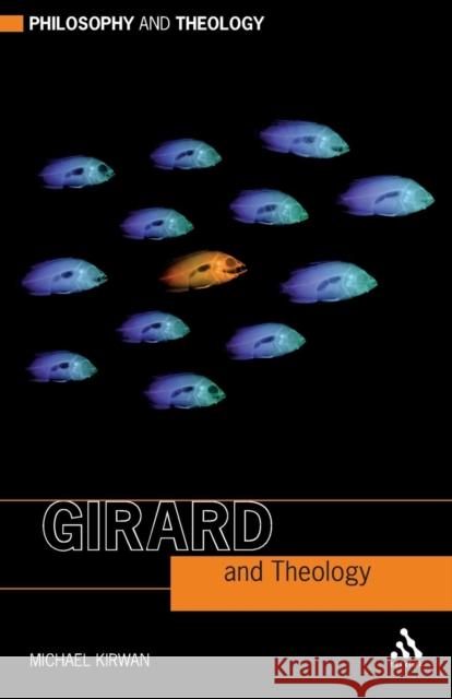 Girard and Theology Michael Kirwan 9780567032270 T & T Clark International - książka