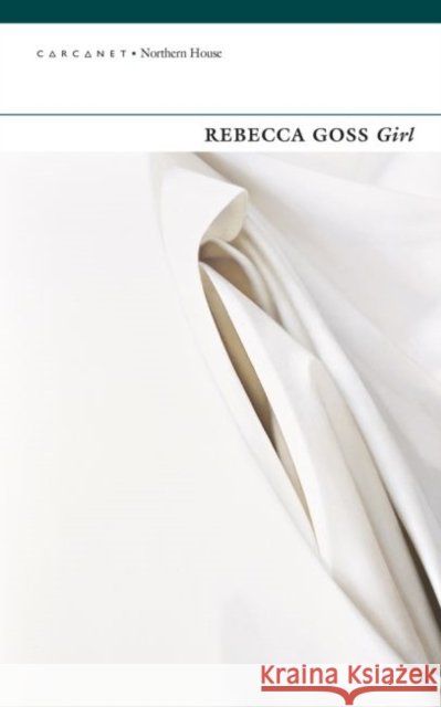 Girl Rebecca Goss 9781784107239 Carcanet Press Ltd - książka