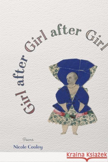 Girl After Girl After Girl: Poems Nicole Cooley 9780807166833 LSU Press - książka