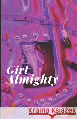 Girl Almighty Jen Handoko 9781727841367 Createspace Independent Publishing Platform - książka