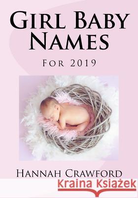 Girl Baby Names: For 2019 Hannah Crawford 9781727054828 Createspace Independent Publishing Platform - książka