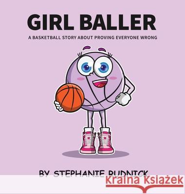 Girl Baller Stephanie Rudnick 9780995898462 Sport Lessons Press - książka