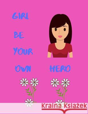 Girl Be Your Own Hero Katherine Binney 9781099235214 Independently Published - książka