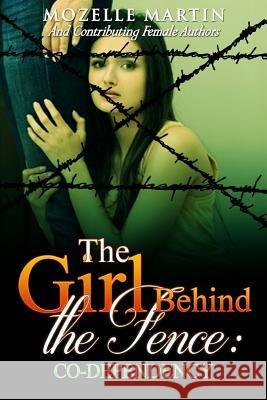 Girl Behind the Fence: CoDependency Mozelle Martin 9780359722891 Lulu.com - książka