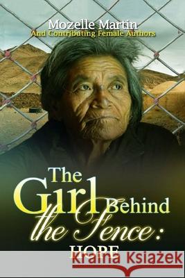 Girl Behind the Fence: Hope Mozelle Martin 9781716223891 Lulu.com - książka