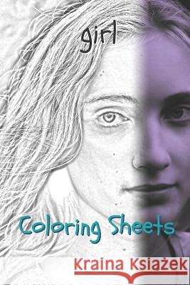 Girl Coloring Sheets: 30 Girl Drawings, Coloring Sheets Adults Relaxation, Coloring Book for Kids, for Girls, Volume 10 Coloring Books 9781798042045 Independently Published - książka