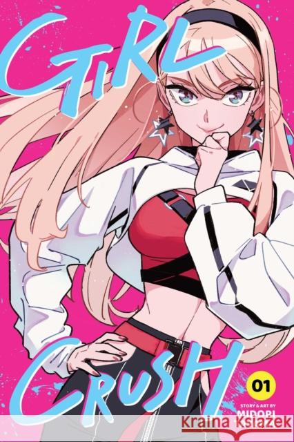 Girl Crush, Vol. 1 Midori Tayama 9781974755851 Viz Media, Subs. of Shogakukan Inc - książka