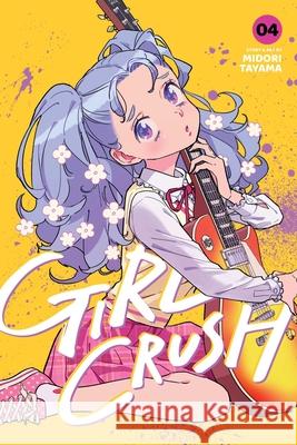 Girl Crush, Vol. 4 Midori Tayama 9781974758586 VIZ Media LLC - książka