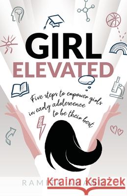 Girl Elevated: 5 steps to empower girls in early adolescence to be their best Ramita Anand 9781781336571 Rethink Press - książka