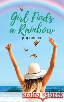 Girl Finds a Rainbow Jacqueline Cox 9781006536298 Blurb - książka